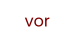 vor