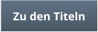Zu den Titeln