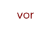 vor