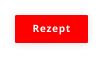 Rezept